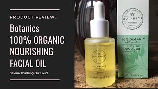 Botanics Organic Nourishing Facial Oil Review [upl. by Eceinal]