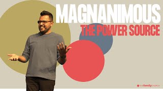 Magnanimous Pt1 The Power Source [upl. by Rinum]