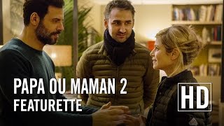 Papa ou Maman 2  Featurette HD [upl. by Enilram971]