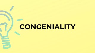 What is the meaning of the word CONGENIALITY [upl. by Matthia548]