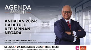 Agenda AWANI ANDALAN 2024  Hala tuju kepimpinan negara [upl. by Gebhardt389]