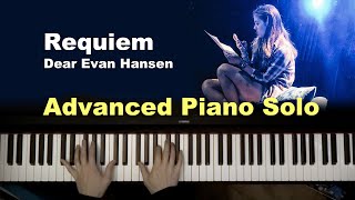 Requiem  Dear Evan Hansen  Advanced Piano Arrangement [upl. by Issak]