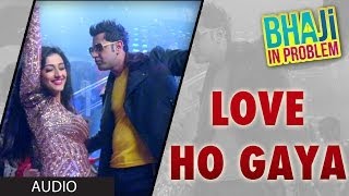 Love Ho Gaya Bhaji In Problem Full Song Audio  Gippy Grewal Ragini Khanna  Punjabi Movie 2013 [upl. by Calla993]