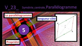 V 23 SYMETRIE CENTRALE Parallélogramme Propriétés côtés longueur SN [upl. by Khai359]