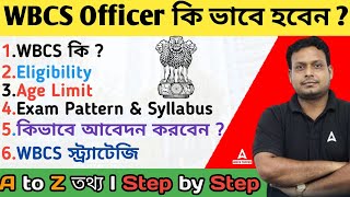 How To Become WBCS Officer  WBCS Syllabus Eligibility Age Limit Exam Pattern  Complete Details [upl. by Dlabihcra]