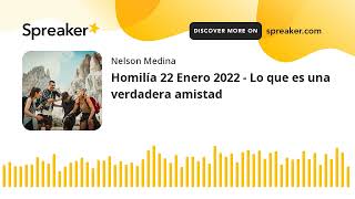 Homilía 22 Enero 2022  Lo que es una verdadera amistad [upl. by Biagi]