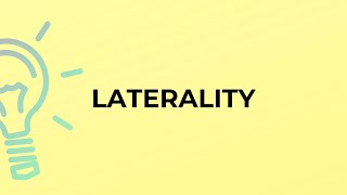 What is the meaning of the word LATERALITY [upl. by Berna]