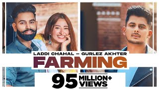 Farming  Laddi Chahal ft Parmish Verma amp Mahira  Gurlej Akhtar Desi Crew  New Punjabi Songs 2021 [upl. by Sanders426]