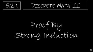 Discrete Math II  521 Proof by Strong Induction [upl. by Nievelt527]