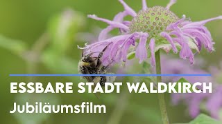 Essbare Stadt Waldkirch Jubiläumsfilm [upl. by Fi939]