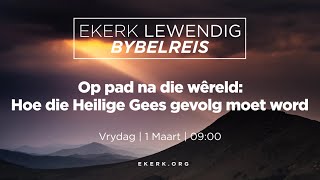 Op pad na die wêreld Hoe die Heilige Gees gevolg moet word 1 Maart 2024 [upl. by Stambaugh]