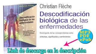 AUDIOLIBRO COMPLETO  BIODESCODIFICACIÓN DE LAS ENFERMEDADES  CHRISTIAN FLECHE ESPAÑOL [upl. by Grodin]