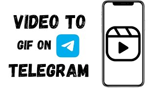 How To Turn A Video Into A GIF On Telegram [upl. by Thant934]