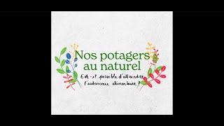 Nos potagers au naturel  Focus  Estil possible d’atteindre l’autonomie alimentaire [upl. by Esteban]