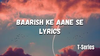 Baarish Ke Aane Se Lyrics  Manisha Rani Parth Samthaan  Shreya Ghoshal Tony Kakkar [upl. by Abil]