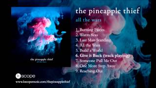 The Pineapple Thief  Give it Back from All The Wars [upl. by Sonnnie848]