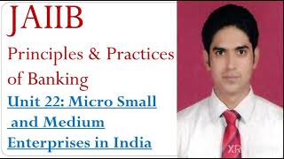 MICRO SMALL AND MEDIUM ENTERPRISES IN INDIA  MSME Classification JAIIB 2021 Paper 1 PPB Unit 22 [upl. by Duwe]