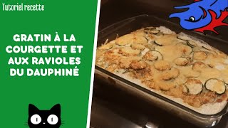 Tutoriel recette  Le gratin à la courgette et aux ravioles du Dauphiné [upl. by Inaniel133]