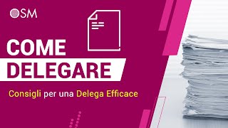 Come Delegare  Consigli per una Delega Efficace [upl. by Aysa549]