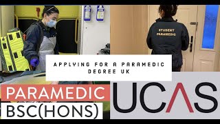 APPLYING FOR PARAMEDIC SCIENCE PARAMEDIC PRACTICE DEGREE UK How to be a strong applicant [upl. by Ahtrim]