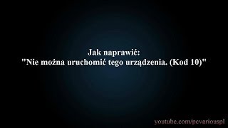 Jak naprawić Nie można uruchomić tego urządzenia Kod 10 [upl. by Attevroc855]