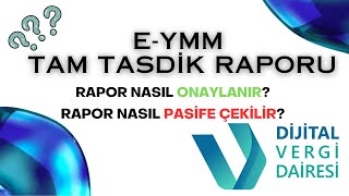 EYMM Raporu Nasıl Onaylanır Pasife Çekilir veya İptal Edilir Tüm Aşamaları ile eYMM [upl. by Eadmund]