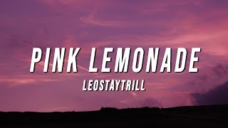 LeoStayTrill  Pink Lemonade Lyrics [upl. by Aras]