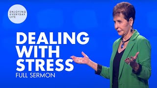 Dealing With StressFULL SERMON  Joyce Meyer [upl. by Seely]