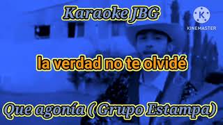 karaoke  Que agonia Grupo Estampa Norteña [upl. by Eckmann702]