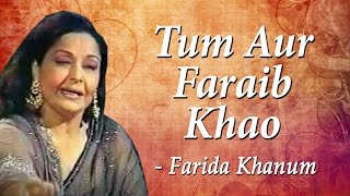 Farida Khanum In Concert  Tum Aur Faraib Khao  Classical Hits [upl. by Onimod231]