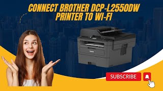 Connect Brother DCPL2550DW Printer to WiFi  Brother Printer WiFi Setup  DSK [upl. by Nwahsir762]