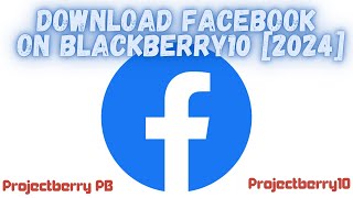 How to Download Facebook on Blackberry 10 [upl. by Lledniw]