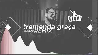 Tremenda Graça  Fred Arrais Feat DJ Clô Remix [upl. by Wardieu]