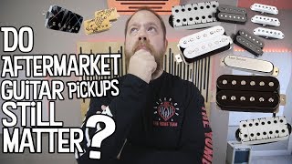 Do Aftermarket Pickups Matter Anymore  The Beard Files [upl. by Cybil594]