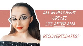 Life AFTER Anorexia All In Recovery Update  Recovered [upl. by Wadell]