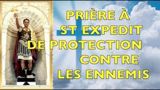 PRIÈRE DE PROTECTION À SAINT EXPÉDIT CONTRE LES ENNEMIS  FÊTE LE 19 AVRIL saintexpedite [upl. by Guildroy611]