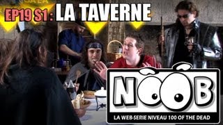 NOOB  S01 ep19  LA TAVERNE [upl. by Okoyk]