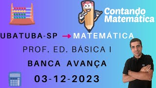 Correção de Ubatuba PEB I Matemática  AVANÇA  2023 [upl. by Walther]