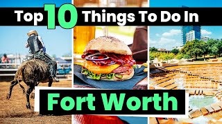 Top 10 Best Things to Do in Fort Worth Texas  DFW Travel Guide [upl. by Anabahs]