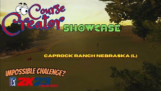 From Dusk Till Dawn  Caprock Ranch NebraskaL  Course CreatorImpossible Challenge  Pga2k23 Sim [upl. by Enirehtac]