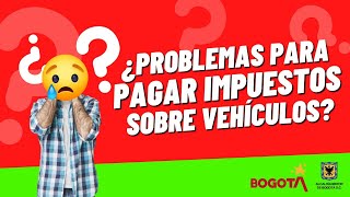 ¿Tienes problemas para 💴 pagar los impuestos de vehículos en Bogotá 2⃣0⃣2⃣2⃣ [upl. by Aek767]