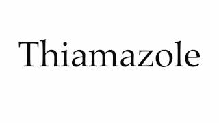 How to Pronounce Thiamazole [upl. by Nipsirc]