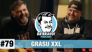 DA BRAVO Podcast 79 cu Grasu XXL [upl. by Maxentia624]