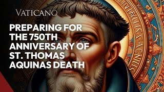 750 Years of Saint Thomas Aquinas Celebrating His Life and Legacy [upl. by Chic]