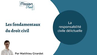 La responsabilité civile délictuelle [upl. by Elvera]