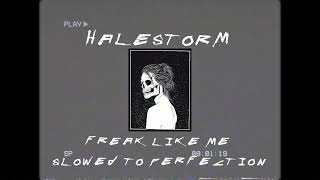 HALESTORM  FREAK LIKE ME SLOWED TO PERFECTION ♪ [upl. by Chrisman]