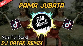 PAMA JUBATA  DJ DAYAK REMIX Full Band by Aldi Riandi [upl. by Ahseyn]