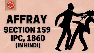 Affray Section 159 IPC 1860  IN HINDI  LawSikho [upl. by Aivilys802]