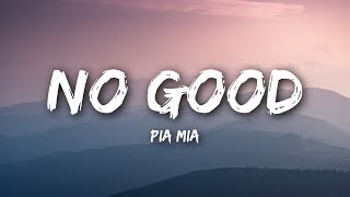 Pia Mia  No Good Lyrics  Lyrics Video [upl. by Noral144]