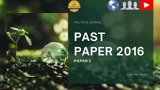 POLITICAL SCIENCE  CSS PAST PAPER 2016  PAPER I  CSS PMS TIMES [upl. by Ecirp]